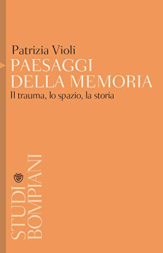 Beispielbild fr Paesaggi della memoria: Il trauma, lo spazio, la storia zum Verkauf von medimops