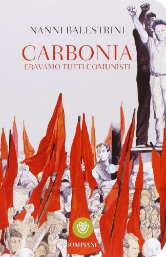 Stock image for Carbonia. Eravamo tutti comunisti for sale by libreriauniversitaria.it