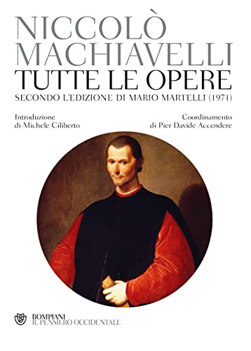 Tutte le opere secondo l'edizione di Mario Martelli (1971).: Introduzione di Michele Ciliberto\\r\ - MACHIAVELLI, Niccolò.
