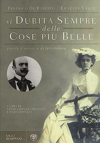 Beispielbild fr Si dubita sempre delle cose pi belle. Parole d'amore e di letteratura zum Verkauf von medimops