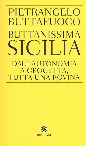 Beispielbild fr Buttanissima Sicilia. Dall'autonomia a Crocetta, tutta una rovina zum Verkauf von medimops