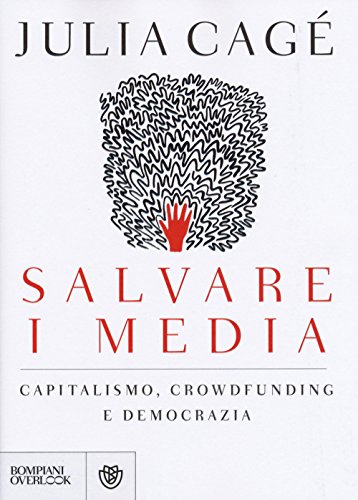 9788845280900: Salvare i media. Capitalismo, crowdfunding e democrazia (Overlook)