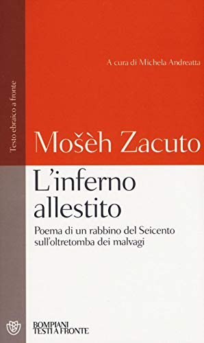 9788845281631: L'inferno allestito. Poema di un rabbino del Seicento sull'oltretomba dei malvagi. Testo ebraico a fronte (Testi a fronte)