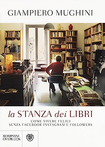 Stock image for La stanza dei libri. Come vivere felici senza Facebook Instagram e followers for sale by libreriauniversitaria.it