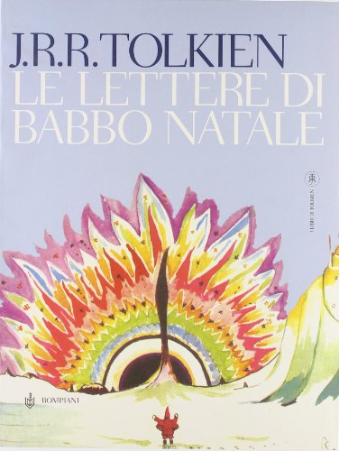 Le lettere di Babbo Natale (Italian translation of The Father Christmas Letters) (9788845290640) by Tolkien J. R. R.