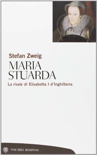 9788845291166: Vita di Maria Stuarda: La rivale di Elisabetta I d'Inghilterra