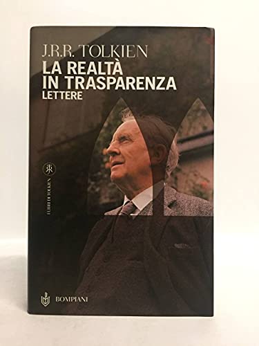 La realtÃ: in trasparenza. Lettere (9788845291302) by Tolkien, John R. R.