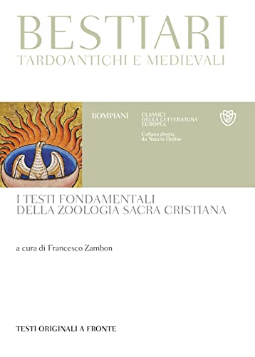 Imagen de archivo de Bestiari tardoantichi e medievali. I testi fondamentali della zoologia sacra cristiana. Testi originali a fronte a la venta por libreriauniversitaria.it