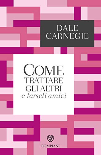 Come trattare gli altri e farseli amici (Tascabili Varia) (Italian Edition)  - Carnegie, Dale: 9788845296086 - AbeBooks