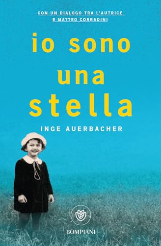 Stock image for Io sono una stella: La vera storia di speranza e sopravvivenza di una bambina della Shoah - Con un dialogo tra l'autrice e Matteo Corradini (Tascabili varia) (Italian Edition) for sale by GF Books, Inc.