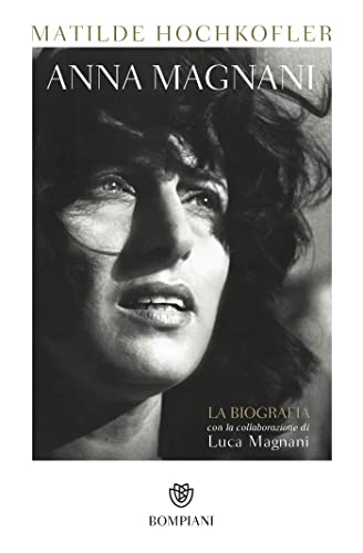 Beispielbild fr Anna Magnani: La biografia (Tascabili Saggistica) (Italian Edition) zum Verkauf von libreriauniversitaria.it