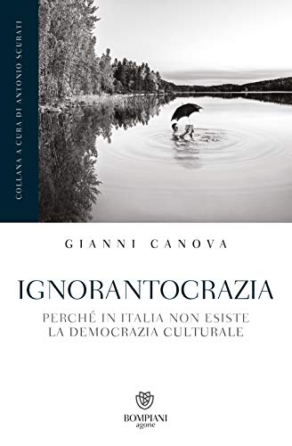 Beispielbild fr Ignorantocrazia: Perch in Italia non esiste la democrazia culturale (Agone) zum Verkauf von medimops