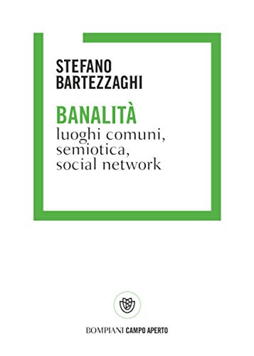 Beispielbild fr Banalit: Luoghi comuni, semeiotica, social network (Campo aperto) zum Verkauf von medimops