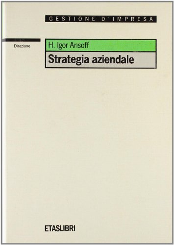 Strategia aziendale (9788845304330) by H. Igor Ansoff