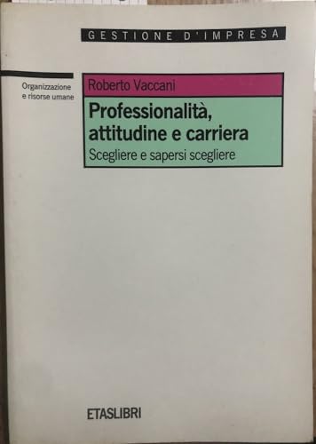 9788845305276: Professionalit, attitudini e carriera. Scegliere e sapersi scegliere