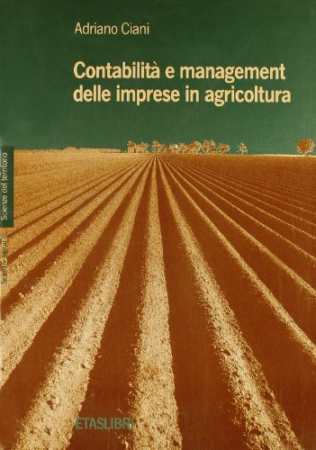 Contabilita e Management Delle Imprese in Agricoltura {Scienze Del Territorio - Science Agarie} +...