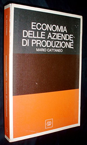 Economia delle aziende di produzione (9788845305696) by Mario A. Cattaneo