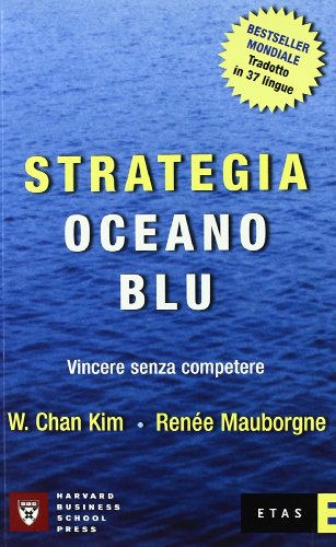 9788845308482: Strategia oceano blu. Vincere senza competere (ETAS Management)