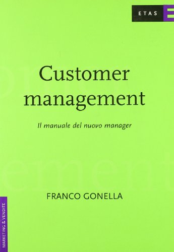 Stock image for Customer management. Il manuale del nuovo manager for sale by WorldofBooks