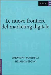 Beispielbild fr Le nuove frontiere del marketing digitale (Marketing e vendite) zum Verkauf von medimops