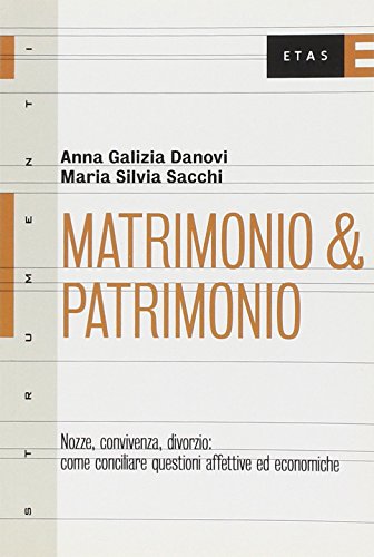 Stock image for Matrimonio & patrimonio. Nozze, convivenza, divorzio: come conciliare questioni affettive ed economiche (Strumenti) for sale by medimops