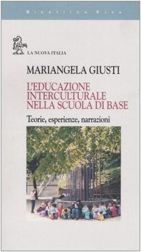 9788845312663: L'educazione interculturale nella scuola di base. Teorie, esperienze, narrazioni (Didattica viva)