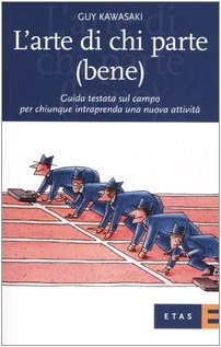 9788845313257: L'arte di chi parte (bene). Guida testata sul campo per chiunque intraprenda una nuova attivit