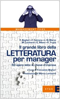 Beispielbild fr Il grande libro della letteratura per manager. 50 opere lette in chiave d'impresa zum Verkauf von medimops