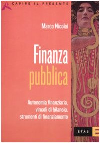 9788845315121: Finanza pubblica. Autonomia finanziaria, vincoli di bilancio, strumenti di finanziamento (ETAS Finanza e analisi finanziaria)