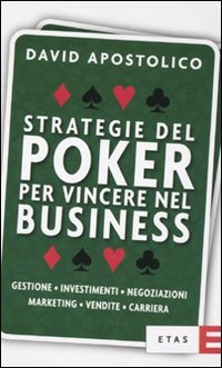 Stock image for Strategie del poker per vincere nel business. Gestione, investimenti, negoziazioni, marketing, vendite, organizzazione for sale by libreriauniversitaria.it