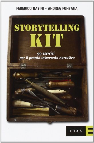 9788845316364: Storytelling kit. 99 esercizi per il pronto intervento narrativo (ETAS Marketing e vendite)