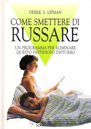 Beispielbild fr Come smettere di russare. Un programma per eliminare (Manuali pratici Sonzogno) zum Verkauf von medimops