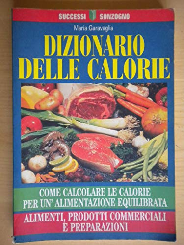 Beispielbild fr Dizionario delle calorie (Successi Sonzogno) zum Verkauf von medimops