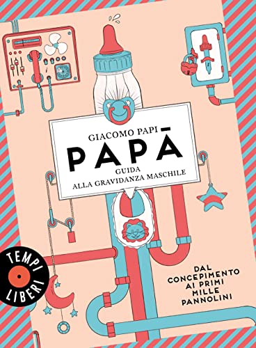 Stock image for Pap. Guida alla gravidanza maschile. Dal concepimento ai primi mille pannolini (Tempi liberi) for sale by libreriauniversitaria.it