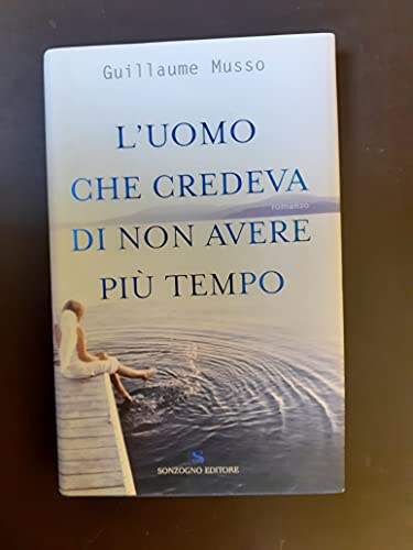 9788845412097: L'uomo che credeva di non avere pi tempo