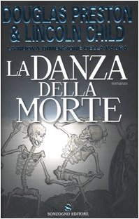 La danza della morte Preston, Douglas; Child, Lincoln and Cappi, A. C.