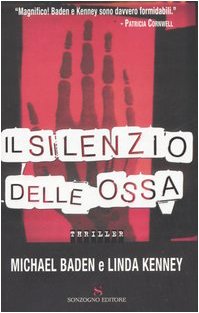 Il silenzio delle ossa (Romanzi) - Michael Baden; Linda Kenney Baden