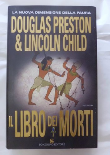 Il libro dei morti Preston, Douglas; Child, Lincoln and Cappi, A. C.