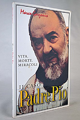 Beispielbild fr Il caso padre Pio. Vita, morte, miracoli zum Verkauf von Ammareal