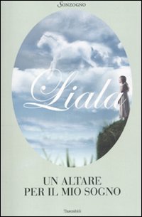 Imagen de archivo de Un altare per il mio sogno Liala (Italian) a la venta por Brook Bookstore