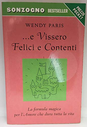 Imagen de archivo de E vissero felici e contenti. La formula magica per l'amore che dura tutta la vita (Bestseller) a la venta por medimops