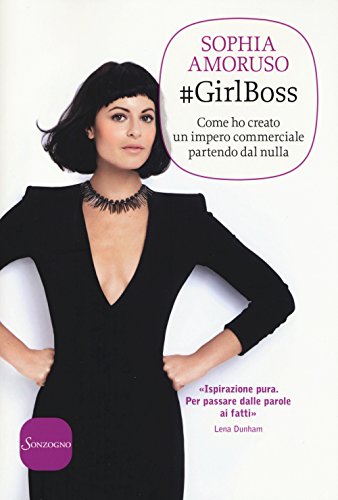 Stock image for #GirlBoss. Come ho creato un impero commerciale partendo dal nulla for sale by WorldofBooks