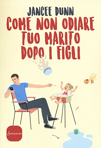 Stock image for Come non odiare tuo marito dopo i figli for sale by WorldofBooks