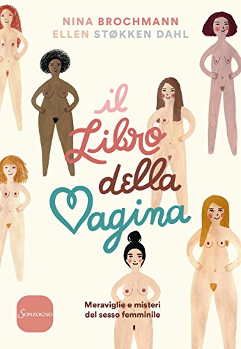 Imagen de archivo de Il libro della vagina. Meraviglie e misteri del sesso femminile a la venta por medimops