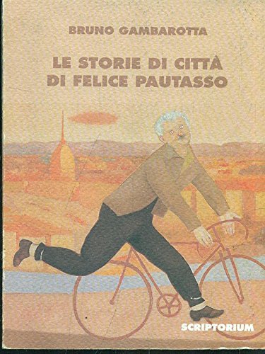 9788845561245: Le storie di citt di Felice Pautasso (Andirivieni)