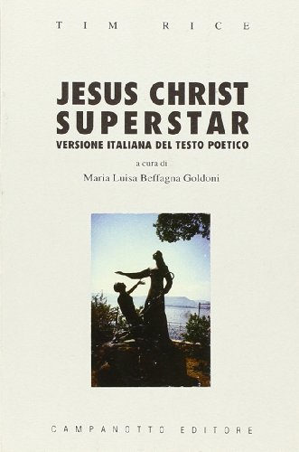 9788845600289: Jesus Christ superstar. Testo poetico di Tim Rice (Zeta rifili.Collana cataloghi-brevi saggi)