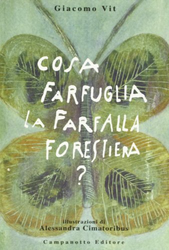 9788845603662: Cosa farfuglia la farfalla forestiera? (Fantasia)