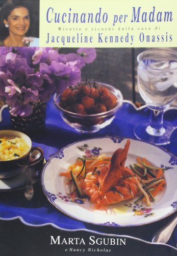 Beispielbild fr Cucinando per madam. Ricette e ricordi dalla casa di Jacqueline Kennedy Onassis (Zeta rifili.Collana cataloghi-brevi saggi) zum Verkauf von medimops