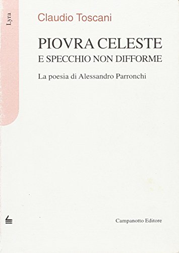 Stock image for Piovra celeste e specchio non difforme. Saggio sulla poesia di Alessandro Parronchi for sale by libreriauniversitaria.it