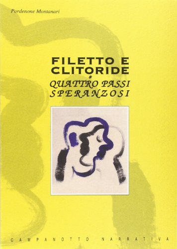 9788845606731: Filetto e clitoride. Quattro passi speranzosi (Zeta narrativa. Prosa ital. contemporanea)